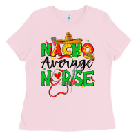 Bubblegum Pink nacho average nurse Ladies Tee - JahusDesignShop