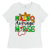 Nacho Average Nurse Ladies Tee | Teevron