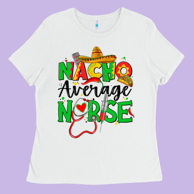 Nacho Average Nurse Ladies Tee Designed By Jahusdesignshop