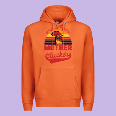 Rise And Shine Mother Cluckers Premium Hoodie Designed By Bettercallsaul