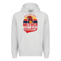 Dove Grey Rise And Shine Mother Cluckers Premium Hoodie - Bettercallsaul