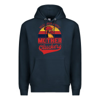 Navy Rise And Shine Mother Cluckers Premium Hoodie - Bettercallsaul