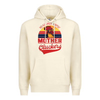 Sandshell Rise And Shine Mother Cluckers Premium Hoodie - Bettercallsaul