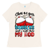 Bone show me your bobbers and i will show my rod Ladies Tee - MaliasSmallBusiness