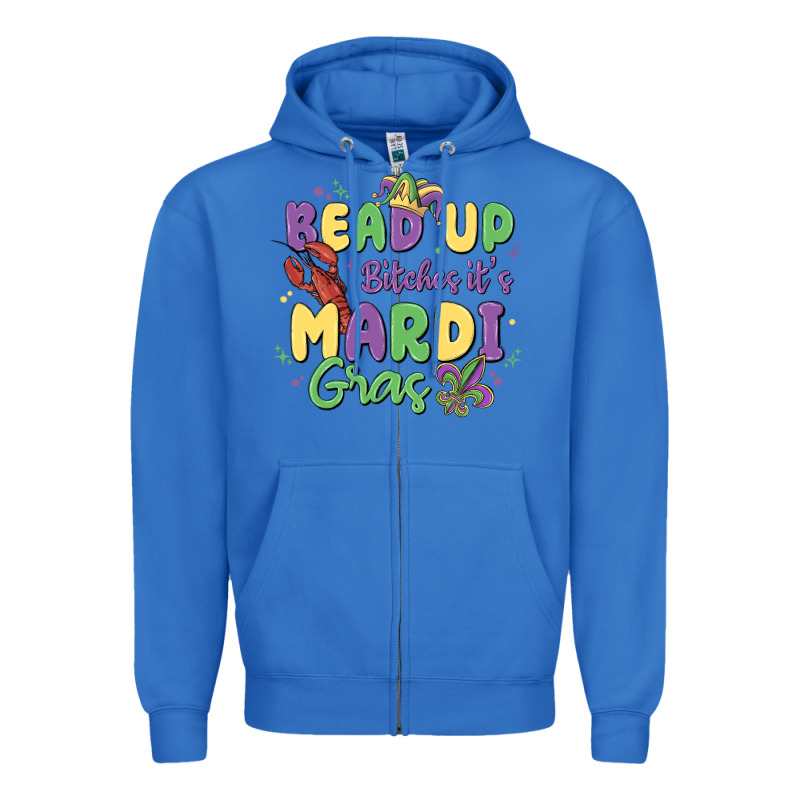 Bead Up Bitches It's Mardi Gras Zipper Hoodie by MaliasSmallBusiness | Teevron