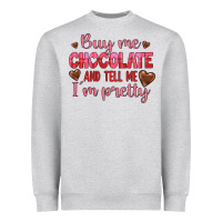 Heather Grey buy me chocolate and tell me i'm pretty Heavyweight Sweatshirt - JahusDesignShop