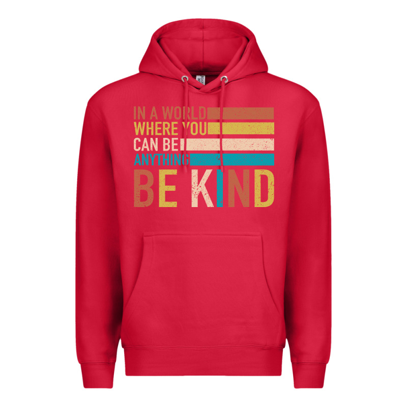 Be Kind Premium Hoodie by Bettercallsaul | Teevron