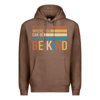 Chestnut Be Kind Premium Hoodie - Bettercallsaul