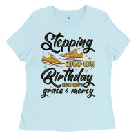Stepping Into My Birthday With God S Grace And Mer Ladies Tee | Teevron