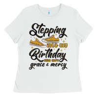 White stepping into my birthday with god s grace and mer Ladies Tee - MaliasSmallBusiness