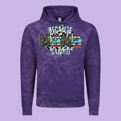 Because Mama Said So Vintage Hoodie Designed By Cowhidedigitalart