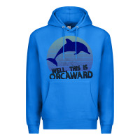 True Royal Well This Is Orcaward Premium Hoodie - Bettercallsaul
