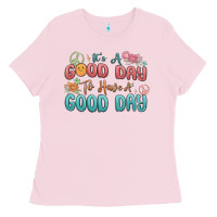 Bubblegum Pink its a good day to have a good day Ladies Tee - MaliasSmallBusiness