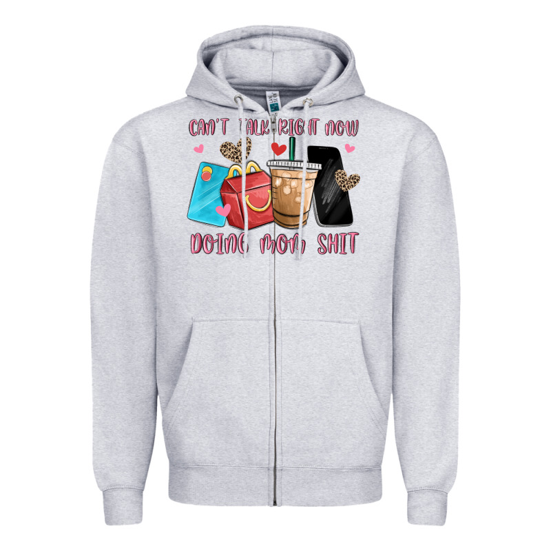 Can't Talk Right Now Doing Mom Shit Zipper Hoodie by MaliasSmallBusiness | Teevron