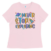 Bubblegum Pink never stop exploring Ladies Tee - MaliasSmallBusiness