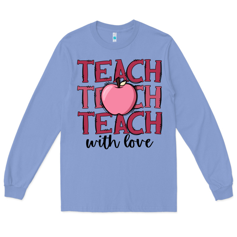 Teach With Love Long Sleeve Tee by JahusDesignShop | Teevron
