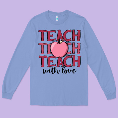 Teach With Love Long Sleeve Tee Designed By Jahusdesignshop
