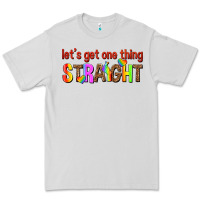 Dove Grey lets get one thing straight Premium Tee - texasbilliewilder