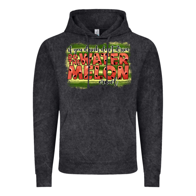 İf You Drink Don't Drive Do The Watermelon Crawl2 Vintage Hoodie by JahusDesignShop | Teevron