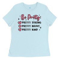 Baby Blue be pretty strong brave kind Ladies Tee - MaliasSmallBusiness