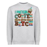 Heather Grey ı pretend coffee helps but ı am still a bitch Heavyweight Sweatshirt - AdoDesignShop
