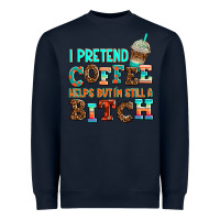Navy ı pretend coffee helps but ı am still a bitch Heavyweight Sweatshirt - AdoDesignShop