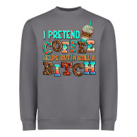 Storm ı pretend coffee helps but ı am still a bitch Heavyweight Sweatshirt - AdoDesignShop