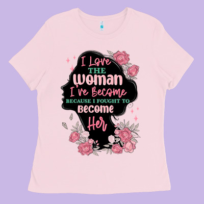 Ladies Tee i love the woman ive become