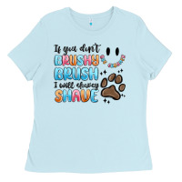 Baby Blue if you dont brushy brush i will shavey shave Ladies Tee - MaliasSmallBusiness