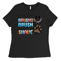 Black if you dont brushy brush i will shavey shave Ladies Tee - MaliasSmallBusiness