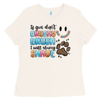 Bone if you dont brushy brush i will shavey shave Ladies Tee - MaliasSmallBusiness