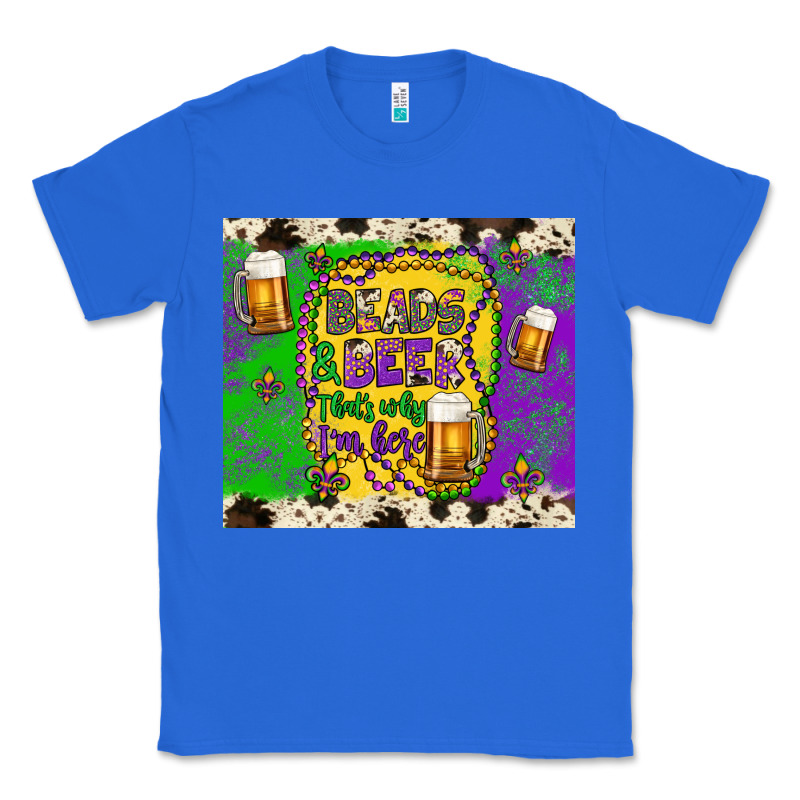 Beads & Beer That's Why I'm Here Classic Tee by Artiststas | Teevron