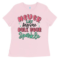 Bubblegum Pink never let anyone dull your sparkle Ladies Tee - MaliasSmallBusiness