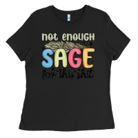 Black not enough sage for this shit Ladies Tee - MaliasSmallBusiness