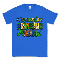 True Royal st patricks day drinking team Classic Tee - AdoDesignShop