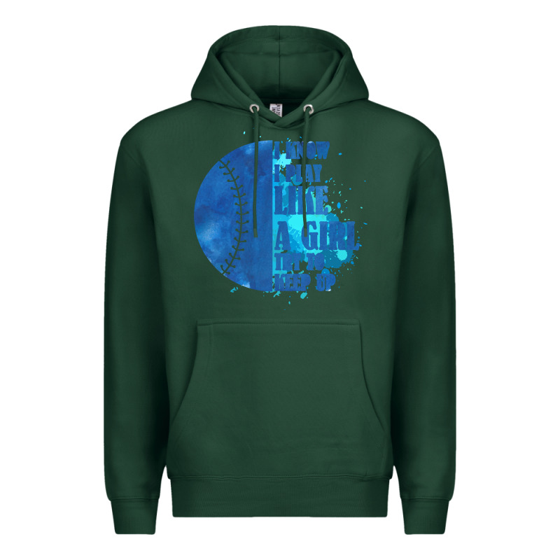I Know I Play Like A Girl Try To Keep Up Softball Premium Hoodie by Bettercallsaul | Teevron