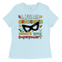 Baby Blue i teach kindergarten whats your superpower Ladies Tee - MaliasSmallBusiness