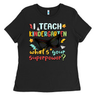 Black i teach kindergarten whats your superpower Ladies Tee - MaliasSmallBusiness