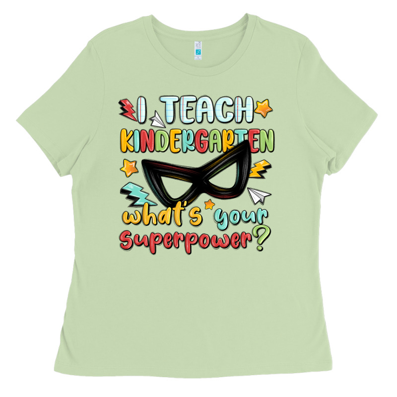 I Teach Kindergarten Whats Your Superpower Ladies Tee by MaliasSmallBusiness | Teevron