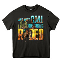 Asphalt and they call the thing rodeo Heavy Core Tee - texasbilliewilder