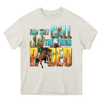 Cream and they call the thing rodeo Heavy Core Tee - texasbilliewilder