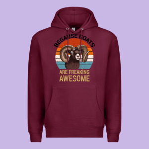 Because Goats Are Freaking Awesome Premium Hoodie Designed By Bettercallsaul