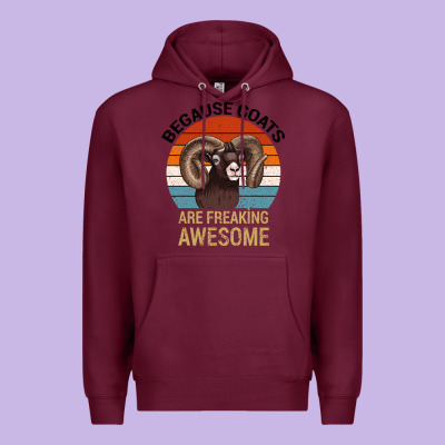 Because Goats Are Freaking Awesome Premium Hoodie Designed By Bettercallsaul