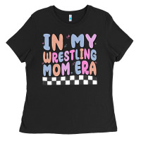 In My Wrestling Mom Era Ladies Tee | Teevron