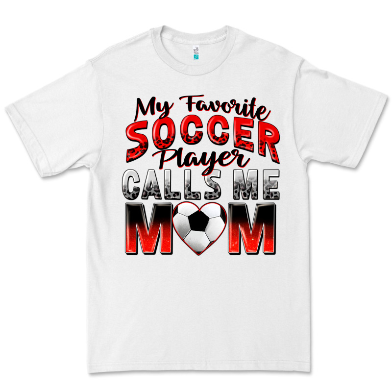 My Favorite Soccer Player Calls Me Mom Premium Tee by Zillion Design Studio | Teevron