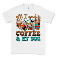 White all i need is coffee and my dog Classic Tee - AdoDesignShop