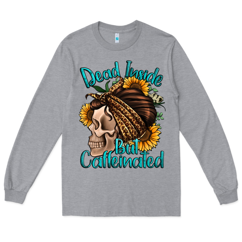 Dead Inside But Caffeinated Long Sleeve Tee by Jasminsmagicworld | Teevron