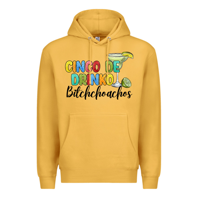 Cinco De Drinko Bitchchoahos Premium Hoodie by JahusDesignShop | Teevron