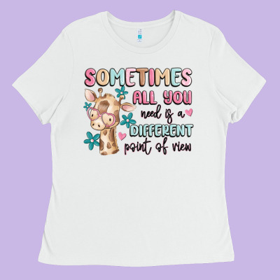 Ladies Tee sometimes all you need is a different point of  vi