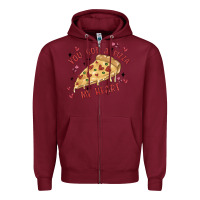 You Got A Pizza My Heart Zipper Hoodie | Teevron
